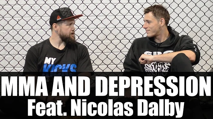 MMA And Depression, Fighting In UFC And Fighting At 34  Ft. Nicolas Dalby