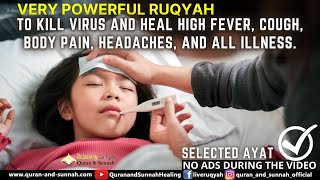 STRONG AL QURAN RUQYAH TO KILL VIRUS AND HEAL HIGH FEVER, COUGH, BODY PAIN, HEADACHES, \& ALL ILLNESS