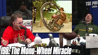 198 - The Mono-Wheel Miracle | The Pod screenshot 3