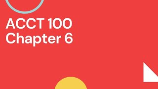 ACCT 100 Chapter 6