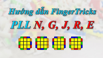 Hướng dẫn FingerTricks PLL N, G, J, R, E | Rubik Ocean
