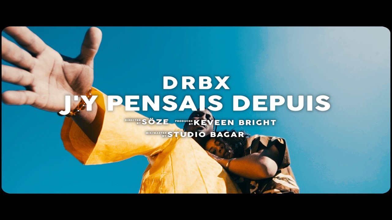 DRBX - J'Y PENSAIS DEPUIS (Clip Officiel)