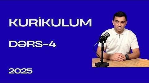 Kurikulum Dərs -4 Təlimçi Coşqun Namazov (051-580-94-28)