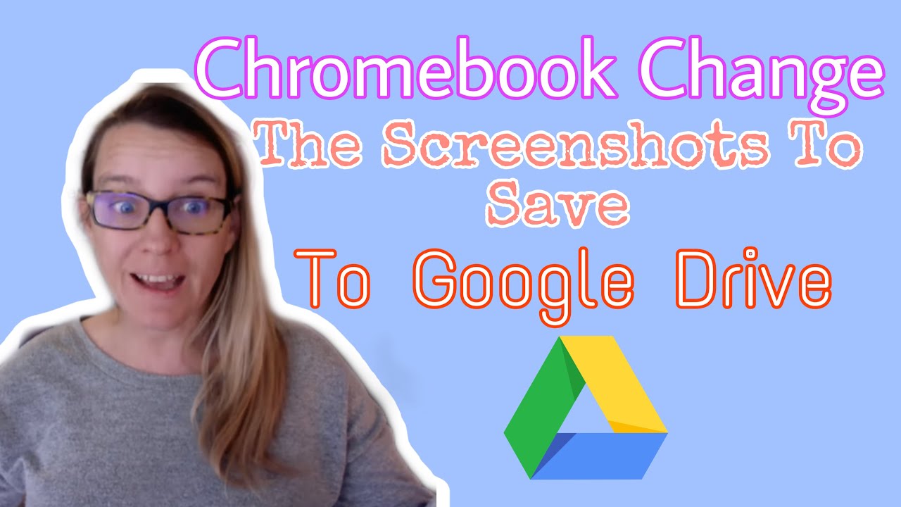 Chromebook Change The Screenshots To Save To Google Drive