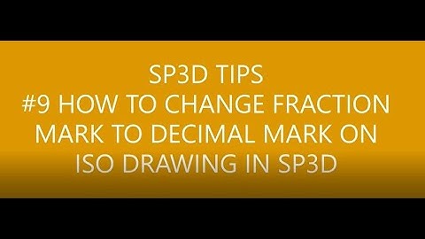 [SP3D TIPS]_#9 HOW TO CHANGE FRACTION MARK TO DECIMAL MARK ON ISO DRAWING IN SP3D