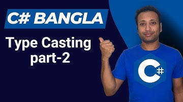 C# Bangla Tutorial 13 : data type casting (part-2)
