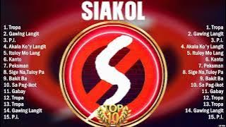 Siakol Greatest Hits OPM Songs Collection ~ Top Hits Music Playlist Ever