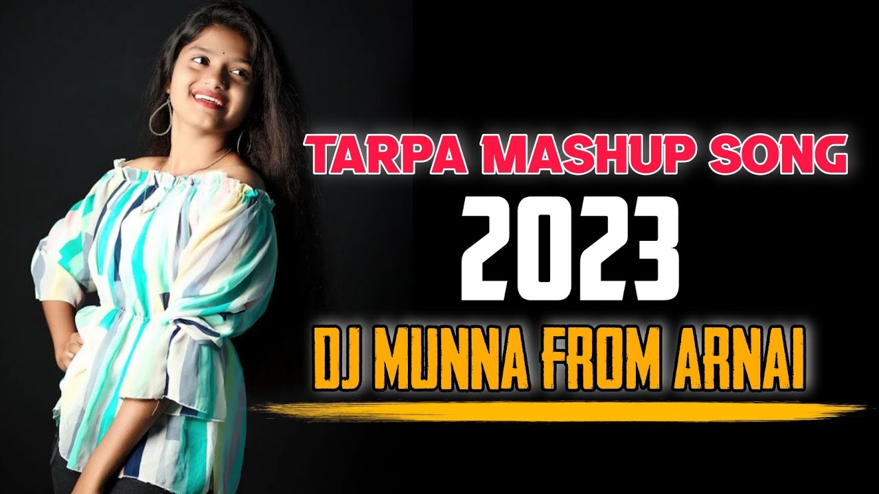 New Tarpa Mashup Full Song  Rc Style Mix  Dj Munna Arnai And Dj Pratik