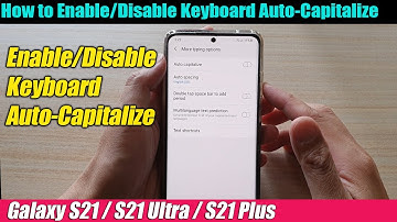 Galaxy S21/Ultra/Plus: How to Enable/Disable Keyboard Auto-Capitalize