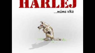 Video thumbnail of "HARLEJ - Vime jak to chodi"
