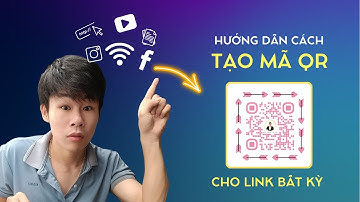 Cách tạo mã QR code cho link, wifi, facebook cá nhân, zalo, google form cực dễ
