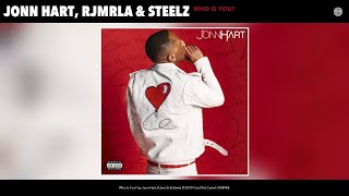 Jonn Hart, Rjmrla & Steelz - Who Is You? (Audio)