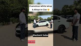 Chameleon white wrap &amp; Alloys in Ciaz 😍||Fully Modified Ciaz 🔥#marutisuzukiciaz