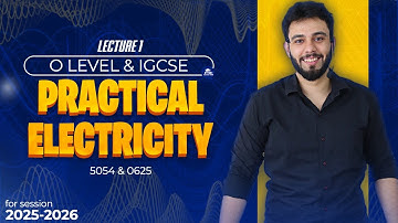 Practical Electricity Lecture 1 | Fuses, Earth Wire, Hazards | O-Level 5054 & IGCSE 0625