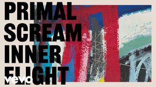Primal Scream - Inner Flight (Hackney Studio Vocal Melody - Official Audio)
