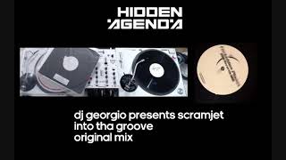 DJ Georgio Presents Scramjet - Into Tha Groove (Original Mix)