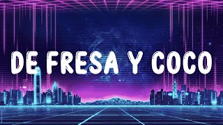 Luis R Conriquez, Dareyes De La Sierra, Edgardo Nuñez - De Fresa y Coco (LETRA)
