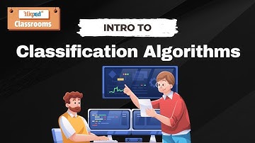 Introduction to Classification Algorithms | Byte sized video 3