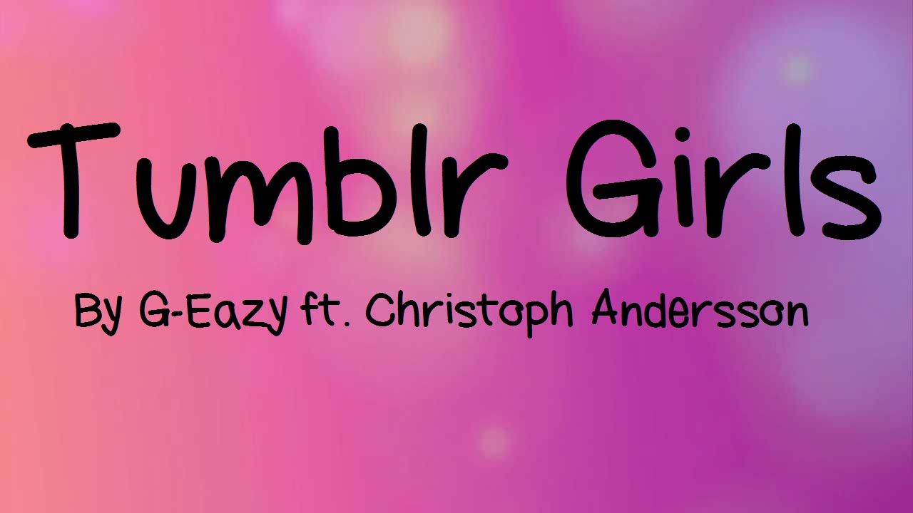 G-Eazy - Tumblr Girls (Audio) ft. Christoph Andersson 