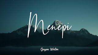 Menepi - Guyon Waton | (Lyrics)
