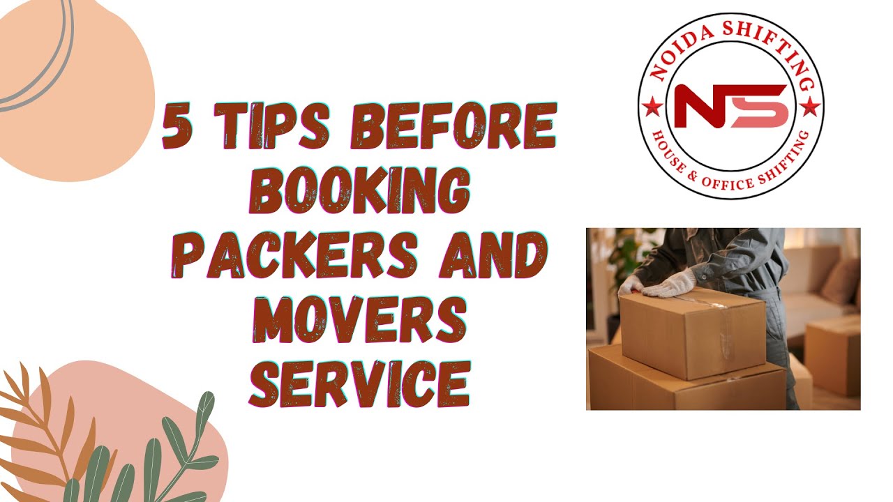 5 Tips Before Booking Packers and Movers Service in Noida | Noida Shifting 