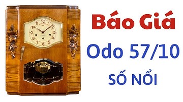 ĐỒNG HỒ CỔ ODO 57/10 ĐƯỢC SƯU TẦM NHIỀU NHẤT HIỆN NAY/ 0912011947