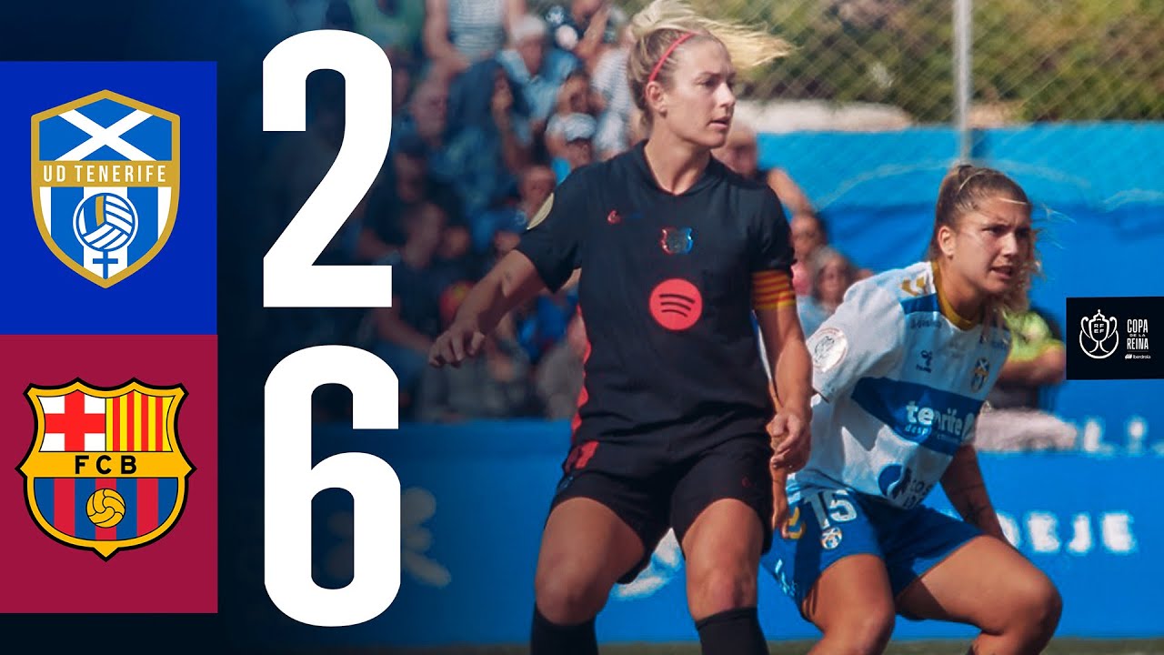 HIGHLIGHTS I TENERIFE 2 vs 6 FC BARCELONA | COPA DE LA REINA 🔵🔴 - YouTube