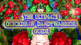 The ULTIMATE Quickdraw Dandywarrior Guide for Edison Format [HD]