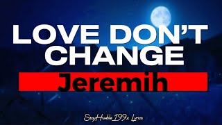Love Don’t Change - Jeremih Resimi
