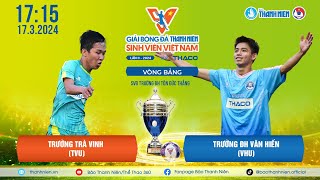 ĐH Trà Vinh (TVU) - ĐH Văn Hiến (VHU) | Bảng B VCK TNSV THACO Cup 2024