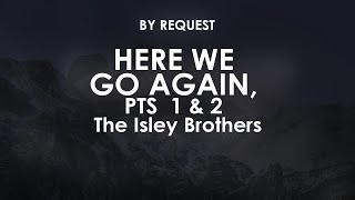 Here We Go Again, Pts  1 & 2 | The Isley Brothers