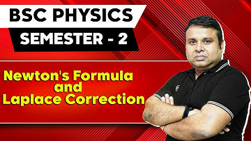 Newton`s Formula and Laplace Correction - BSC Physics | BSC Physics | BSC Physics Semester 2
