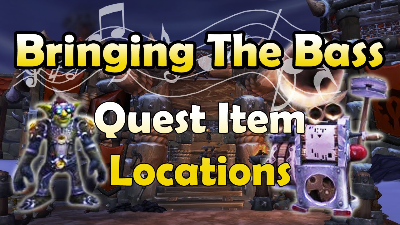 Bringing The Bass Quest Items World of Warcraft Warlords of Draenor