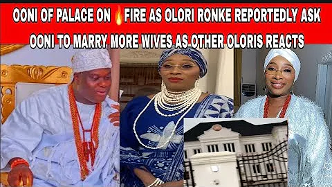 📢OLORI RONKE REPORTEDLY TELLS OONI OF IFE TO MARRY MORE WIVES AS OTHER 👉OLORIS REACTIONS WILL SHÓCK 