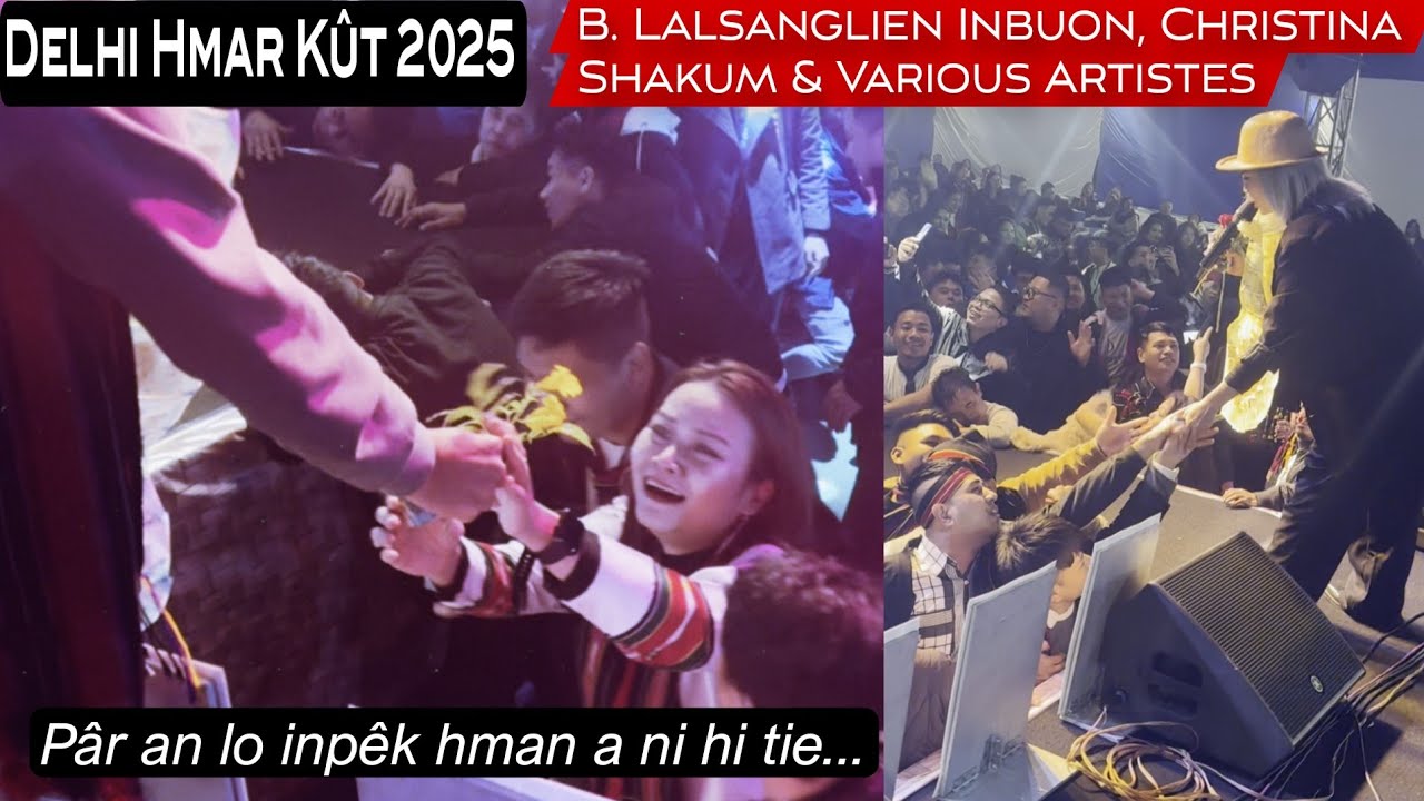 B Lalsanglien Inbuon & Christina Shakum & Various Artistes | Delhi Hmar Kut 2025 Zan Program