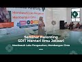 Seminar Parenting Komite | SD IT Mentari Ilmu Jatisari