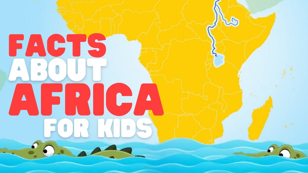 Facts about Africa for Kids | Learn about the continent of Africa and  African countries and animals - YouTube