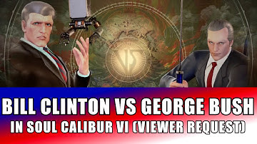 BILL CLINTON VS GEORGE W BUSH in Soul Calibur 6 - VIEWER REQUEST