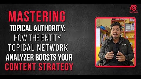 Mastering Topical Authority with Entity Topical Network Analyzer (ETNA) | Advanced SEO Strategy