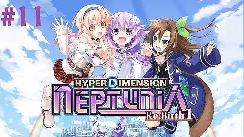 Hyperdimension Neptunia Re;Birth 1- Part 11 (PC Playthrough)