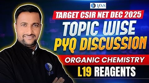 CSIR NET PYQ Discussion L19 Reagents Organic Chemistry