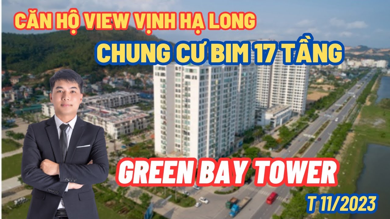 Chung cư Green Bay Tower Hạ Long - Bim 17 tầng T11/2023 | CUỘC SỐNG ...