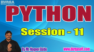 PYTHON Online Training Tutorials || Session - 11 || by Mr. Nagoor Babu On 25-07-2019 @ 10AM