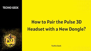 How to Pair the Pulse 3D Headset with a New Dongle?