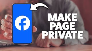 How To Make A Facebook Page Private Invite Only 2026 (iPhone & Android)