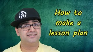 How to Make a Lesson Plan - Format and Tutorial for Teachers