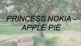 PRINCESS NOKIA - APPLE PIE (LYRICS)