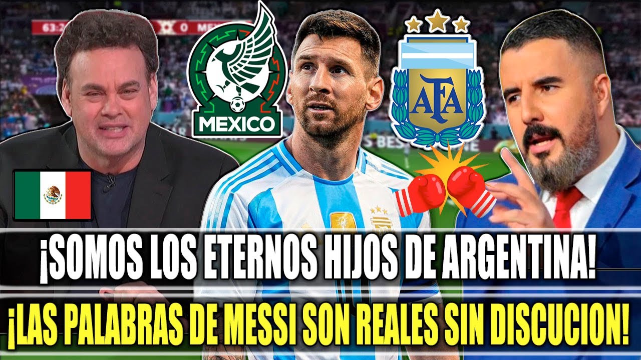 ¡NO HAY COMPARACIÓN! PRENSA MEXICANA ACEPTA PATERNIDAD DE ARGENTINA SOBRE MEXICO | PALABRAS DE MESSI