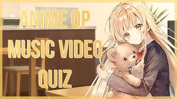 Anime Opening Music Video Quiz #15