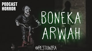 KEADAAN RUMAH BERUBAH SEJAK KEDATANGAN BONEKA ITU || PODCAST HORROR